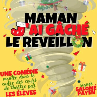 Théâtre : "Maman j'ai gâcher le réveillon"