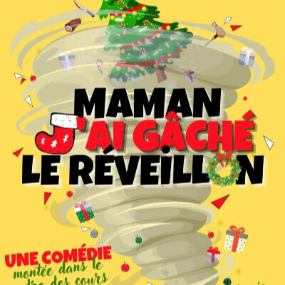 Théâtre : "Maman j'ai gâcher le réveillon"